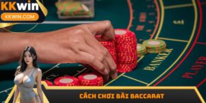 Cách Chơi Bài Baccarat Dễ Hiểu Từ A-Z Dành Cho Tân Thủ