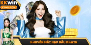 Khuyến Mãi Nạp Đầu KKWIN Tặng Khoản Tiền Tới 18.888k